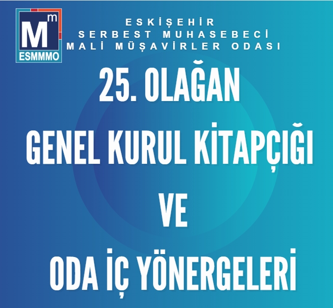 25. OLAĞAN GENEL KURUL KİTAPÇIĞI VE ODA İÇ YÖNERGELERİ 